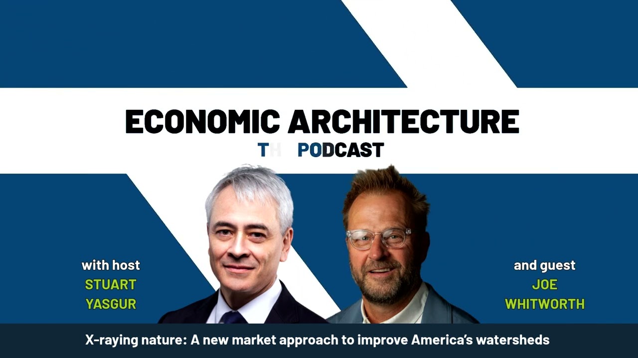X-raying nature: A new market approach to improve America’s watersheds [Episode 48]